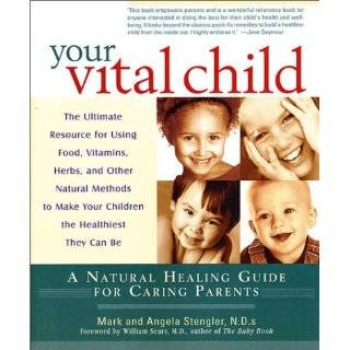 Your Vital Child A Natural Healing Guide for Caring Parents by Mark 