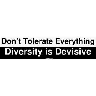  Dont Tolerate Everything Diversity is Devisive MINIATURE 