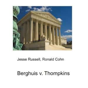  Berghuis v. Thompkins Ronald Cohn Jesse Russell Books