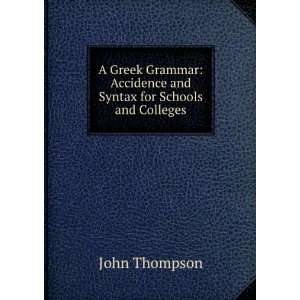  A Greek Grammar Accidence and Syntax for Schools and 