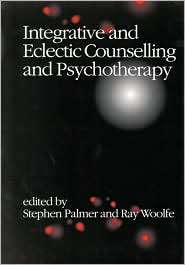 Integrative and Eclectic Counselling and Psychotherapy, (0761957987 