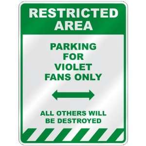   PARKING FOR VIOLET FANS ONLY  PARKING SIGN