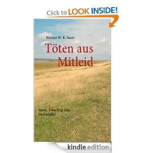 Töten aus Mitleid Mord, Totschlag oder Sterbehilfe? (German Edition 