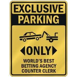EXCLUSIVE PARKING  ONLY WORLDS BEST BETTING AGENCY COUNTER CLERK 