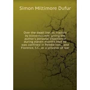   as a prisoner of war Simon Miltimore Dufur  Books