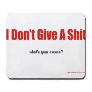  Im Dont Give A Shit whats your excuse? Mousepad Office 