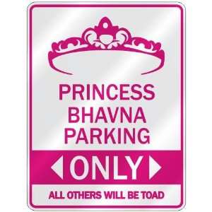   PRINCESS BHAVNA PARKING ONLY  PARKING SIGN