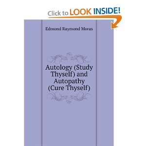  Autology (Study Thyself) and Autopathy (Cure Thyself 