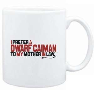  Mug White  I prefer a Dwarf Caiman to my mother in law 