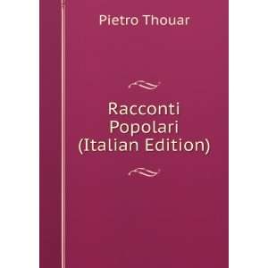  Racconti Popolari (Italian Edition) Pietro Thouar Books