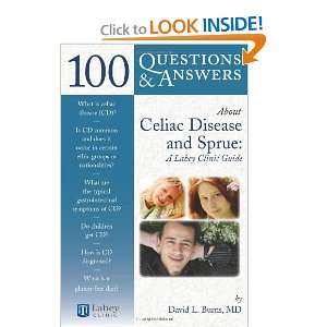  100 Q&A About Celiac Disease and Sprue A Lahey Clinic 
