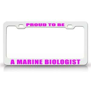 PROUD TO BE A MARINE BIOLOGIST Occupational Career, High Quality STEEL 