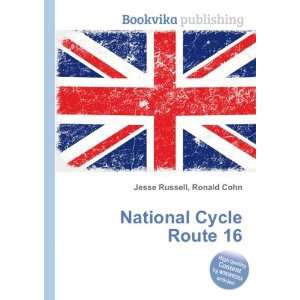  National Cycle Route 16 Ronald Cohn Jesse Russell Books