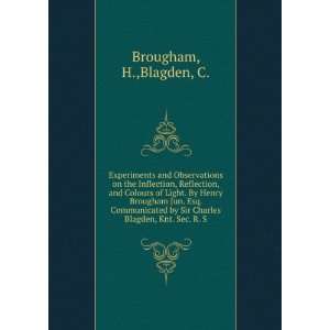   Sir Charles Blagden, Knt. Sec. R. S. H.,Blagden, C. Brougham Books