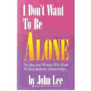   Who Want to Heal Addictive Relationships by John H. Lee (Jan 28, 1991