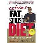 Extreme Fat Smash Diet by Ian K. Smith 2007, Paperback  