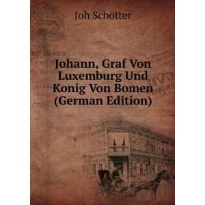   Luxemburg Und Konig Von Bomen (German Edition) Joh SchÃ¶tter Books