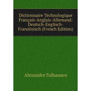 Dictionnaire Technologique FranÃ§ais Anglais Allemand 