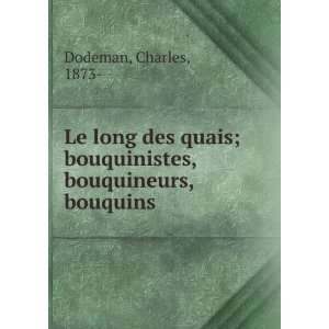   ; bouquinistes, bouquineurs, bouquins Charles, 1873  Dodeman Books