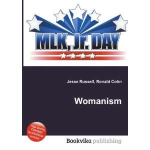  Womanism Ronald Cohn Jesse Russell Books