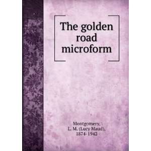   microform L. M. (Lucy Maud), 1874 1942 Montgomery  Books