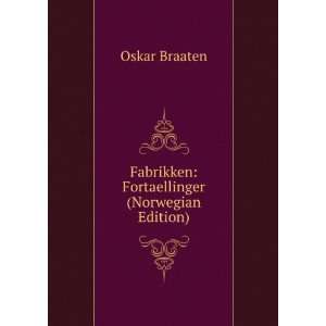    Fabrikken Fortaellinger (Norwegian Edition) Oskar Braaten Books