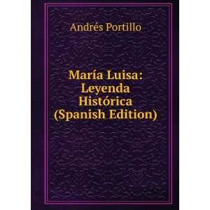  MarÃ­a Luisa Leyenda HistÃ³rica (Spanish Edition 