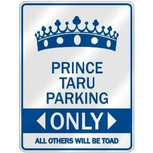   PRINCE TARU PARKING ONLY  PARKING SIGN NAME