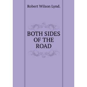  BOTH SIDES OF THE ROAD Robert Wilson Lynd. Books
