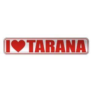   I LOVE TARANA  STREET SIGN NAME