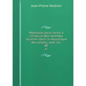   rÃ©publique des lettres, avec un . 40 Jean Pierre NicÃ©ron Books