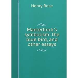  Maeterlincks symbolism the blue bird, and other essays 