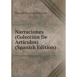 Narraciones (ColecciÃ³n De ArtÃ­culos) (Spanish Edition) Manuel 