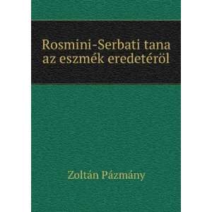  Rosmini Serbati tana az eszmÃ©k eredetÃ©rÃ¶l ZoltÃ 