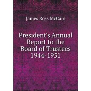   Report to the Board of Trustees. 1944 1951 James Ross McCain Books