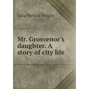   daughter. A story of city life Julia McNair Wright  Books