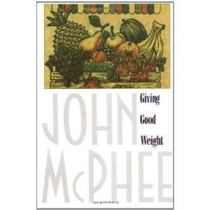  Giving Good Weight [Paperback] John McPhee Books