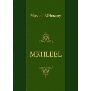  MKHLEEL Mosaad AlHosany Books