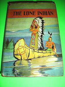 THE LONE INDIAN ~ BY JAMES A. BRADEN ~ 1936 HARDCOVER BOOK WITH JACKET 