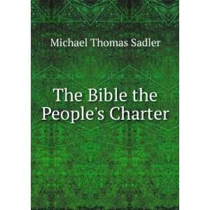    The Bible the Peoples Charter Michael Thomas Sadler Books