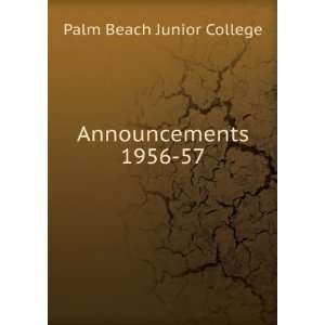Announcements. 1956 57 Palm Beach Junior College  Books