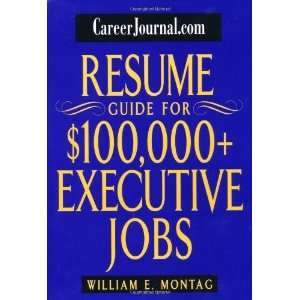   for $100,000 + Executive Jobs [Paperback] William E. Montag Books