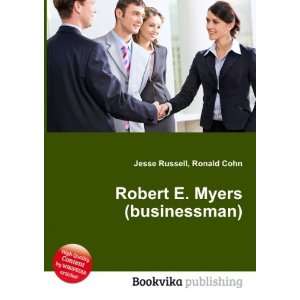  Robert E. Myers (businessman) Ronald Cohn Jesse Russell 