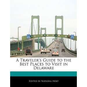   Best Places to Visit in Delaware (9781171173267) Natasha Holt Books
