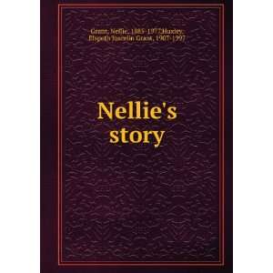  Nellies story Nellie, 1885 1977,Huxley, Elspeth Joscelin 