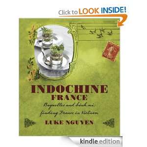 Indochine France Luke Nguyen  Kindle Store