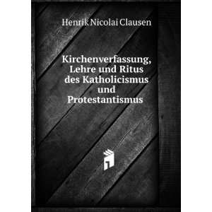   des Katholicismus und Protestantismus . Henrik Nicolai Clausen Books