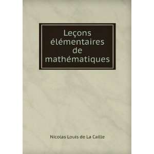   lÃ©mentaires de mathÃ©matiques Nicolas Louis de La Caille Books