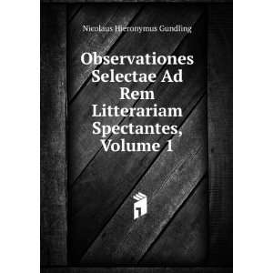   Litterariam Spectantes, Volume 1 Nicolaus Hieronymus Gundling Books