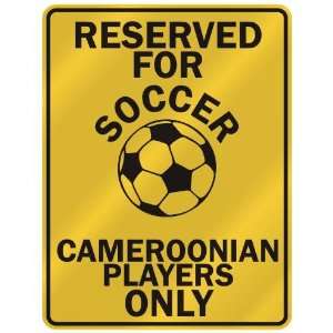 RESERVED FOR  S OCCER CAMEROONIAN PLAYERS ONLY  PARKING SIGN COUNTRY 